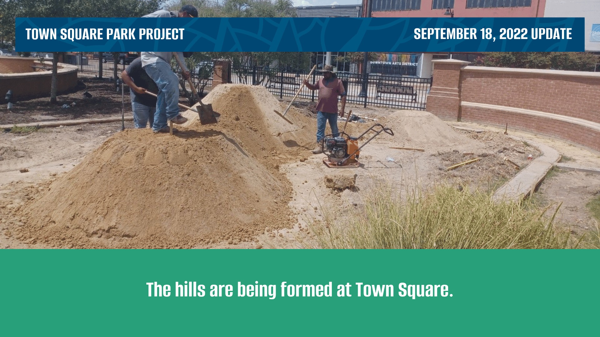 Town Square Enhancement: The hills are being formed at Town Square.